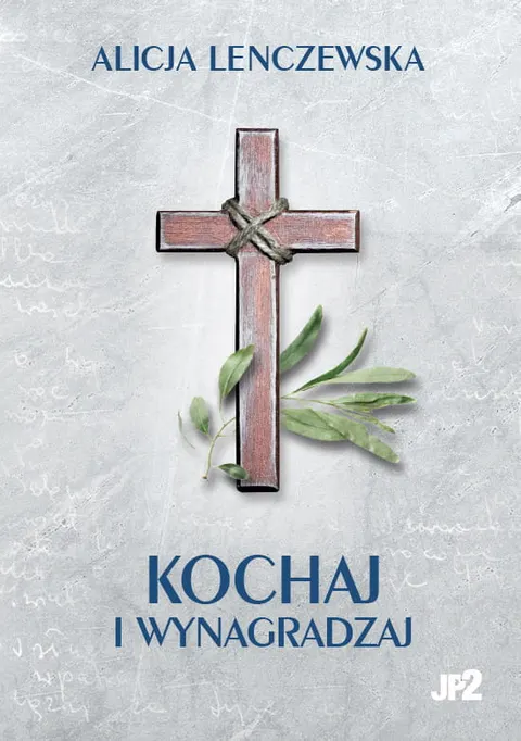 Kochaj i wynagradzaj. Alicja Lenczewska