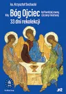 Aby Bóg Ojciec był bardziej znany, czczony i kochany. ks.Krzysztof Sochacki