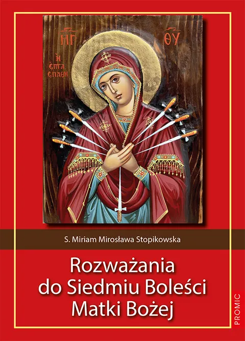 Rozważania do Siedmiu Boleści Matki Bożej