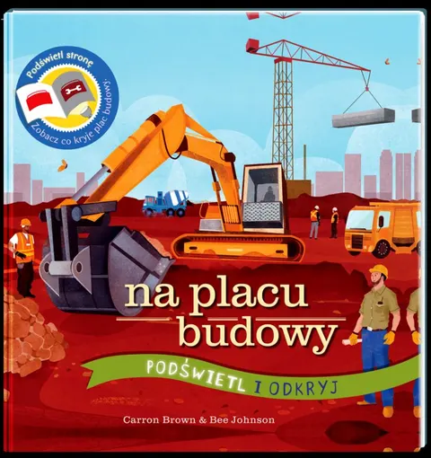 Książka dla dzieci Na placu budowy. Podświetl i Odkryj 2-6 lat Api Papi